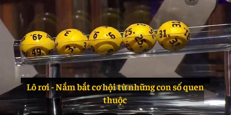 Lô rơi: Nắm bắt cơ hội từ những con số quen thuộc