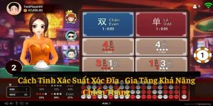 Cách Tính Xác Suất Xóc Đĩa: Gia Tăng Khả Năng Chiến Thắng