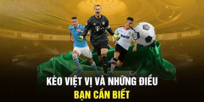 Nắm vững một số lưu ý quan trọng từ chuyên gia khi chơi kèo này