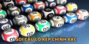 Soi Cầu Lô Kép - Kinh Nghiệm Bắt Kép Đơn Giản Thắng To
