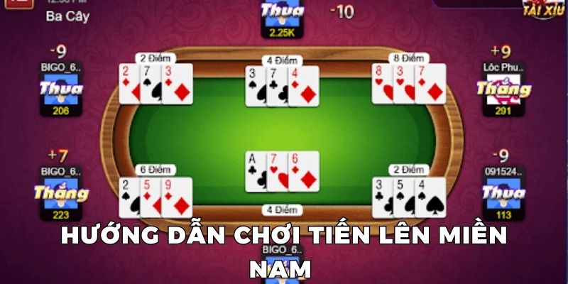 Hướng dẫn cách chơi cụ thể tiến lên miền Nam cho người mới
