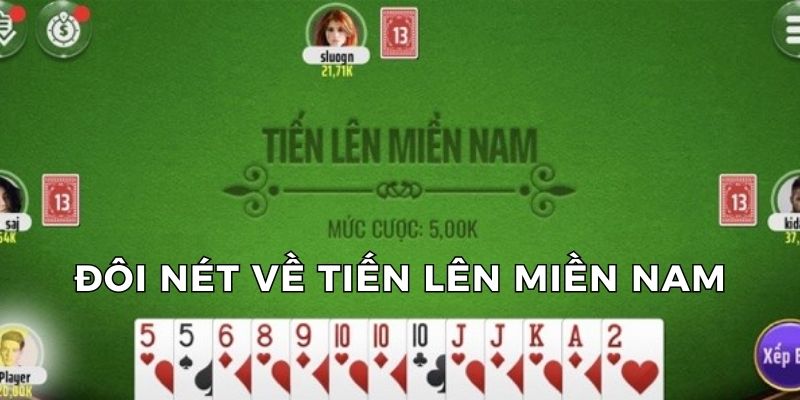 Tổng quát những thông tin chung về tiến lên miền Nam