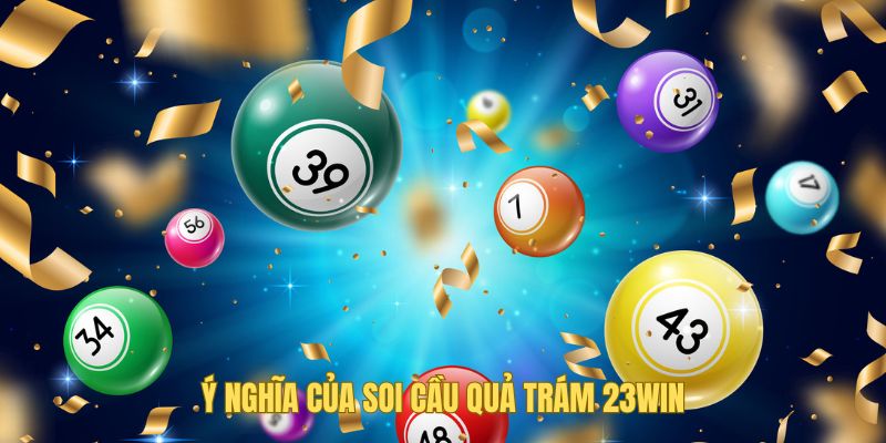 Ý nghĩa thật sự của soi cầu quả trám